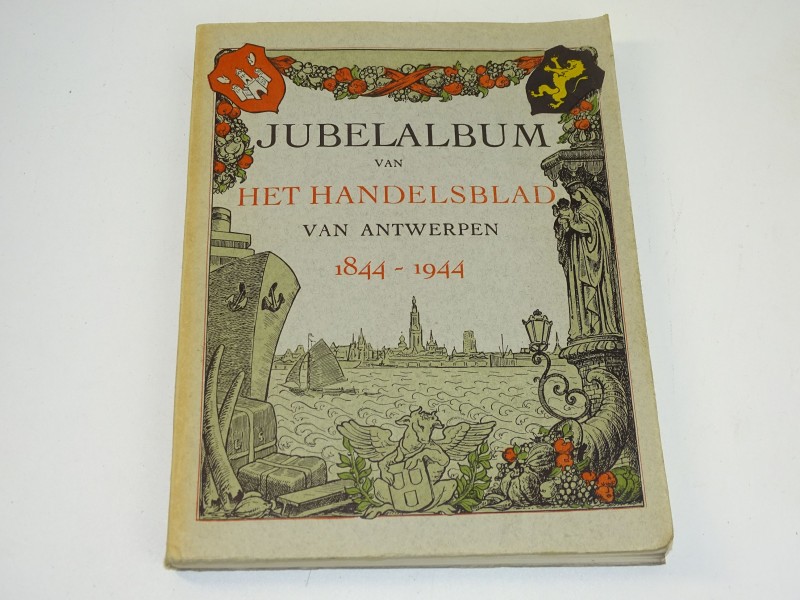 Oud Boek: Jubelalbum Van Het Handelsblad van Antwerpen, 1844-1944