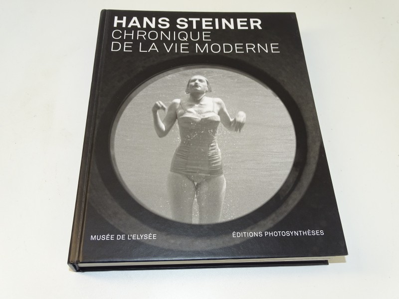 Fotoboek: Hans Steiner, Chronique De La Vie Moderne, 2011