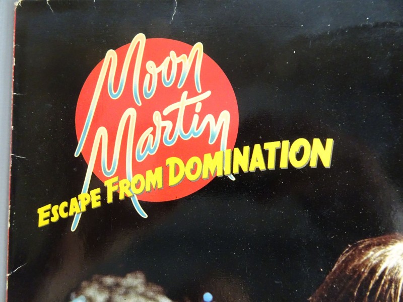 Vinyl album: Moon Martin: Escape From Domination.