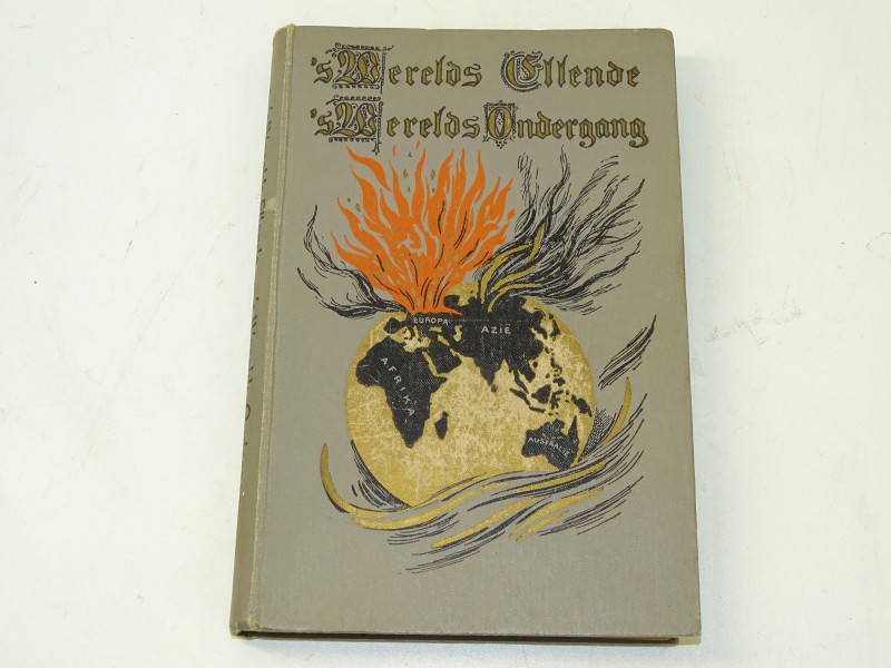 Oud Boek: 's Werelds Ellende, 's Werelds Ondergang, Eerste Druk, 1924