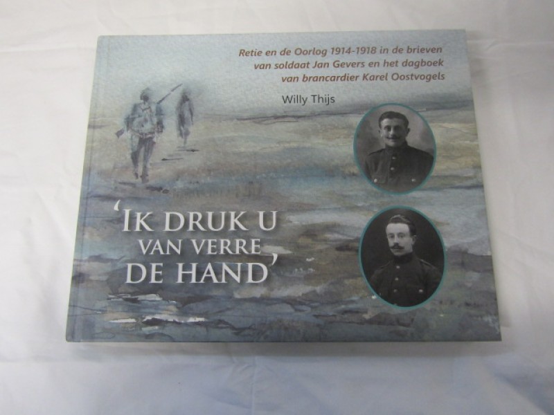 Boek, Ik Druk U Van Verre de Hand, Willy Thijs, 2017