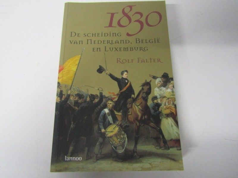 Boek, 1830, De Scheiding van Nederland, België en Luxemburg, Rolf Falter