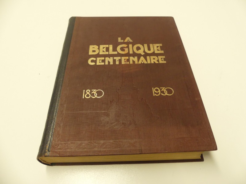 La Belgique Centenaire 1830 - 1930