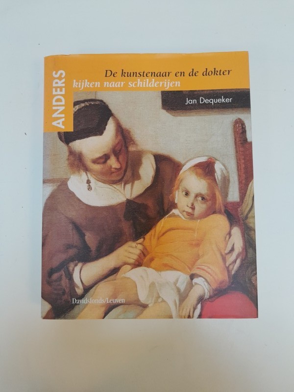 Boek: De kunstenaar en de dokter -  Anders kijken naar schilderijen: Jan Dequeker