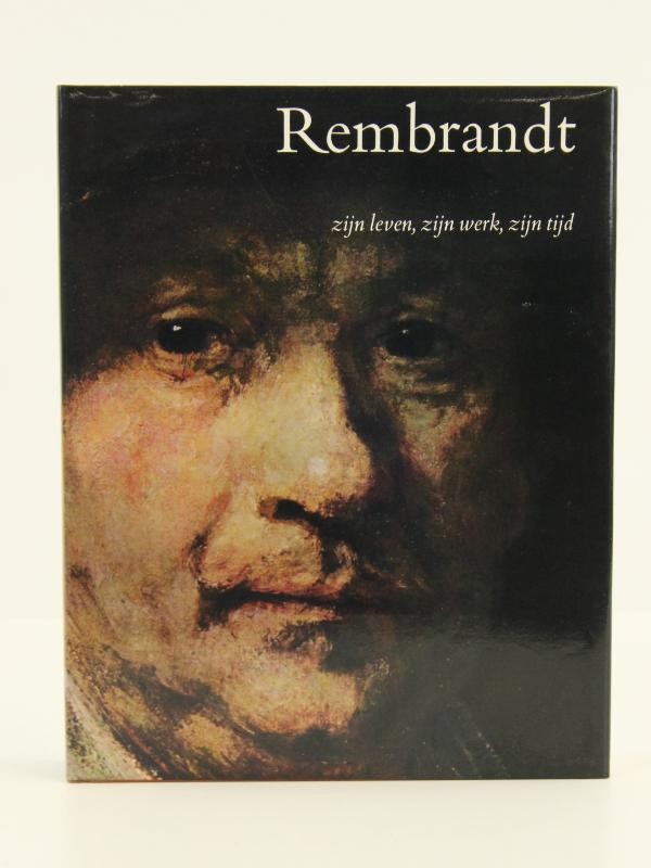 Rembrandt zijn leven, zijn werk, zijn tijd - B. Haak