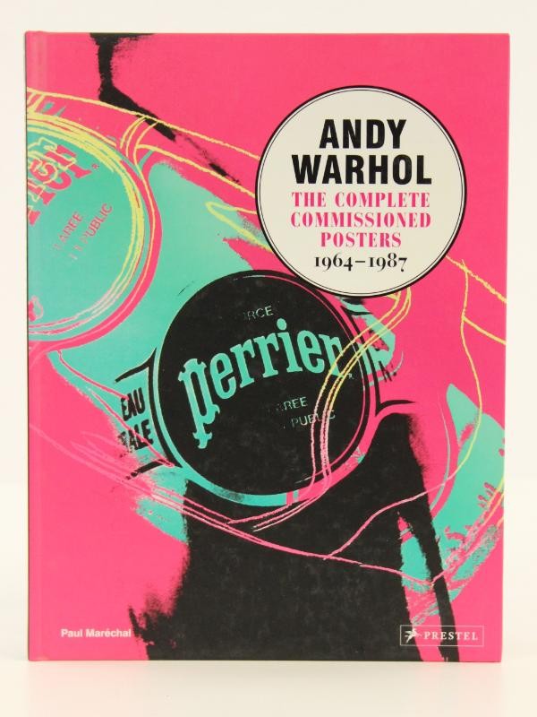 Andy Warhol The Complete Commissioned Posters, 1964 - 1987 - Paul Maréchal