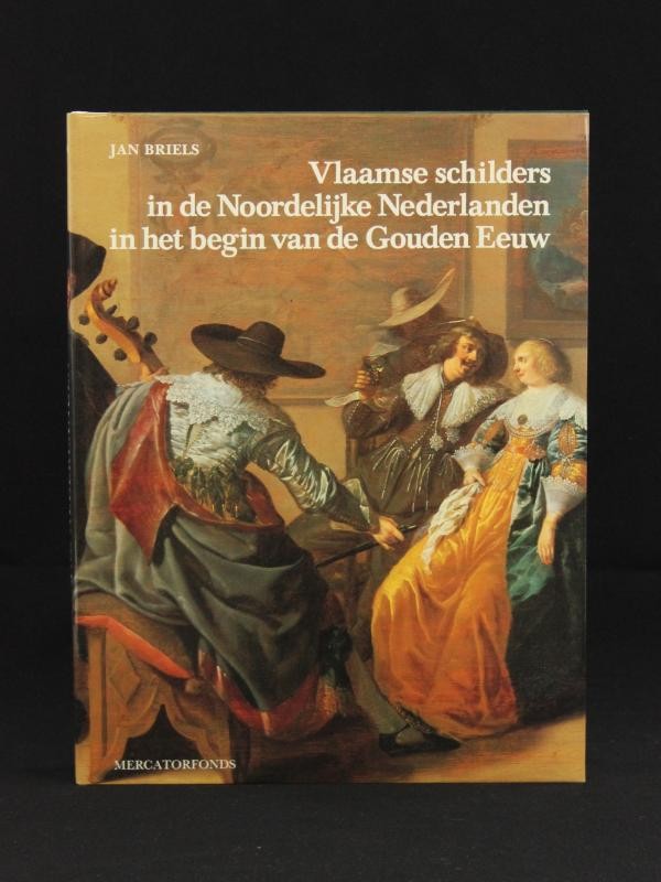 Vlaamse schilders in de Noordelijke Nederlanden in het begin van de Gouden Eeuw - Mercatorfonds