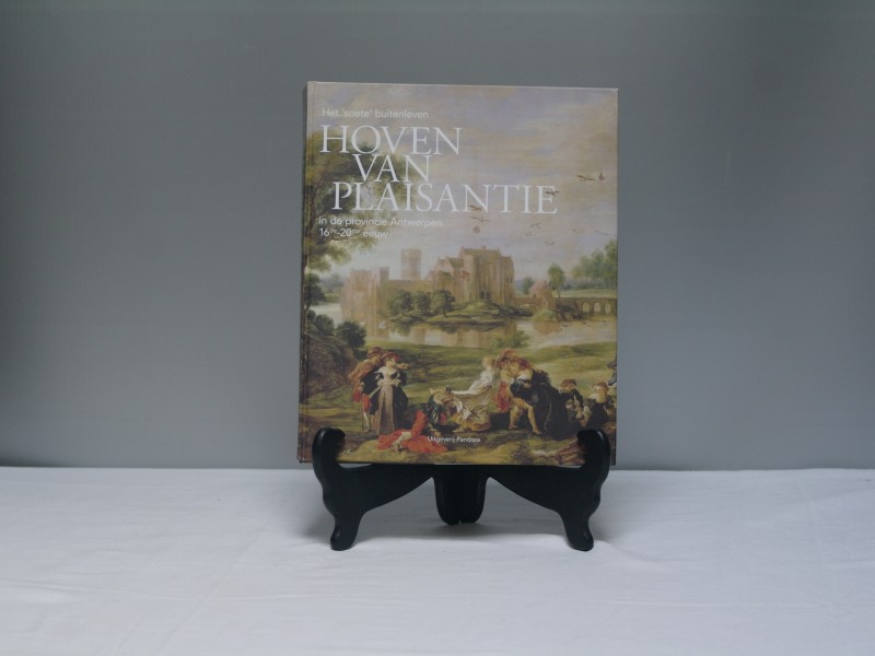 Boek: "Het 'soete' buitenleven - Hoven van Plaisantie, in de provincie Antwerpen 16de - 20ste eeuw"   (Art. nr. B-14)