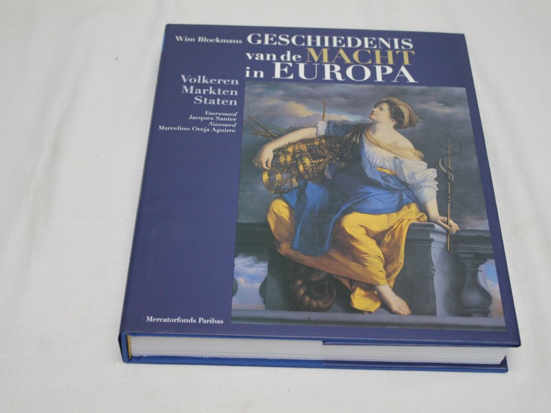 Boek "Geschiedenis van de macht in Europa: volkeren, markten, staten" door Wim Blockmans (Art.2325)