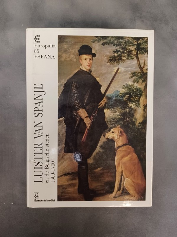 Boek: Luister van Spanje en de Belgische steden 1500 - 1700