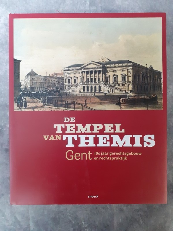 Boek: De Tempel van Themis: Gent - 160 jaar gerechtsgebouw en rechtspraktijk