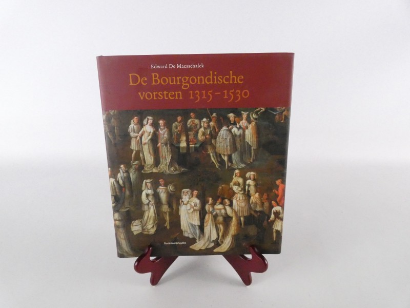 Boek De Bourgondische vorsten 1315-1530, Edward De Maesschalck