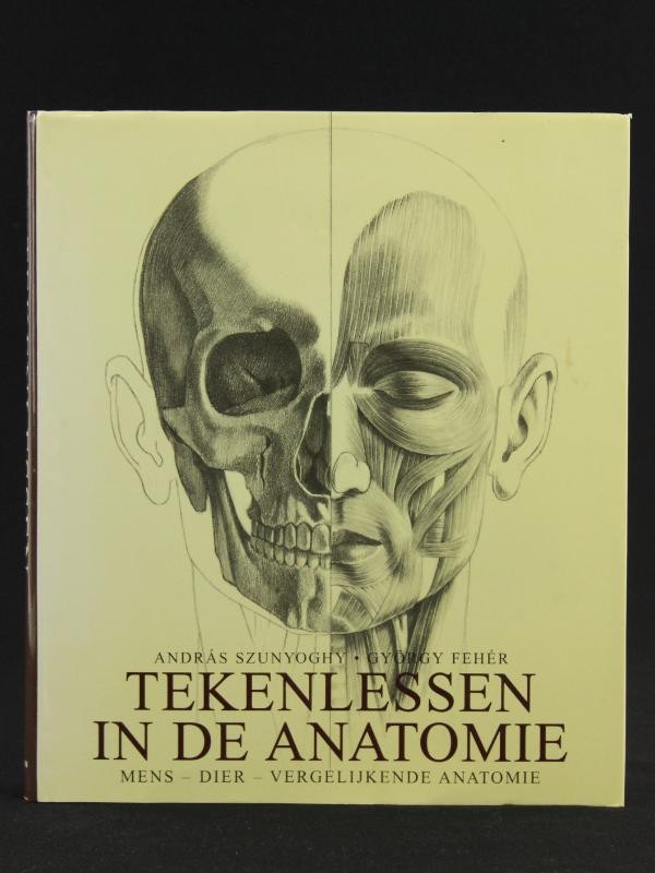 Tekenlessen in de anatomie  Mens - dier - vergelijkende anatomie - András Szunyoghy, György Fehér